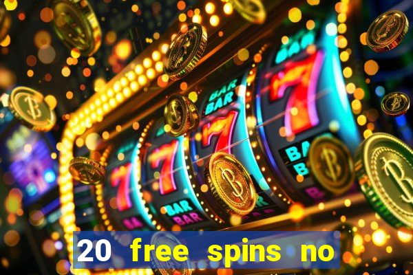 20 free spins no deposit casino