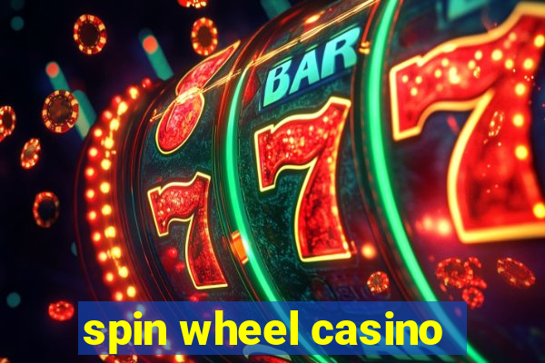 spin wheel casino