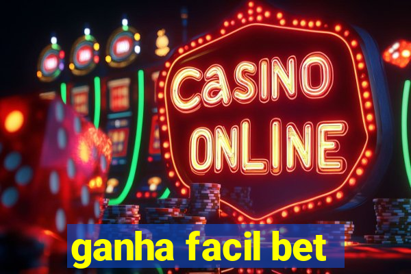 ganha facil bet