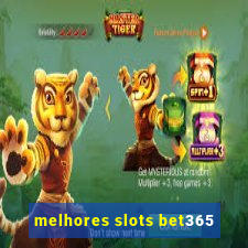 melhores slots bet365