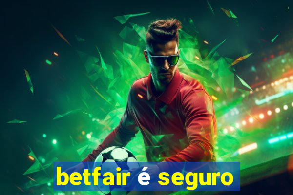 betfair é seguro