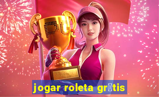 jogar roleta gr谩tis