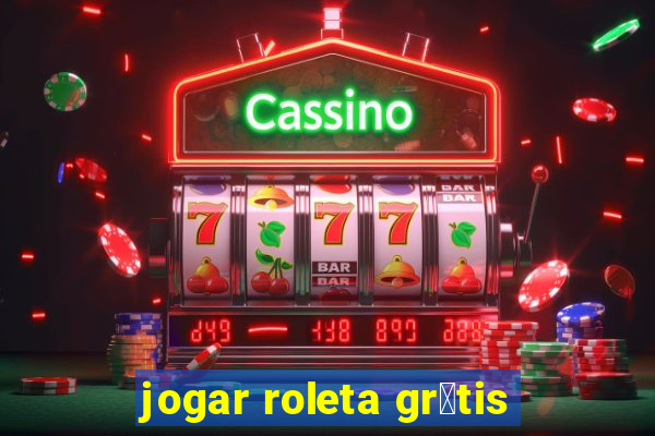 jogar roleta gr谩tis