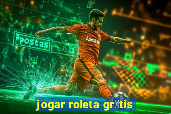 jogar roleta gr谩tis