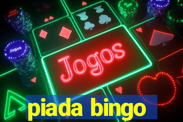 piada bingo