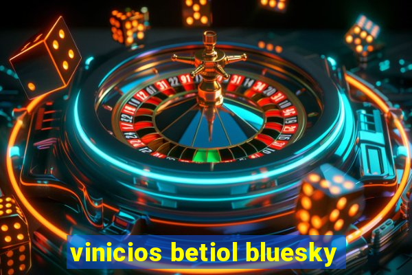 vinicios betiol bluesky