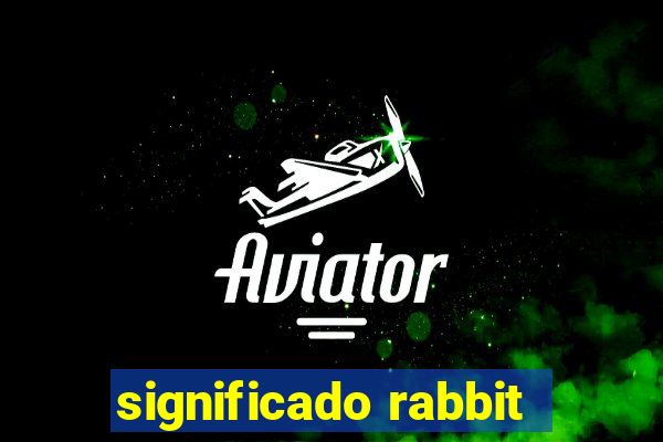 significado rabbit