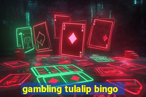 gambling tulalip bingo