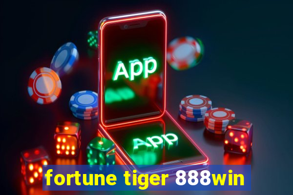 fortune tiger 888win