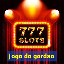 jogo do gordao