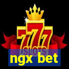 ngx bet