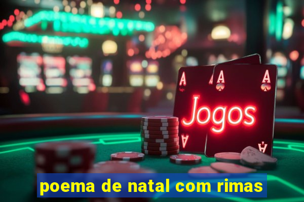 poema de natal com rimas