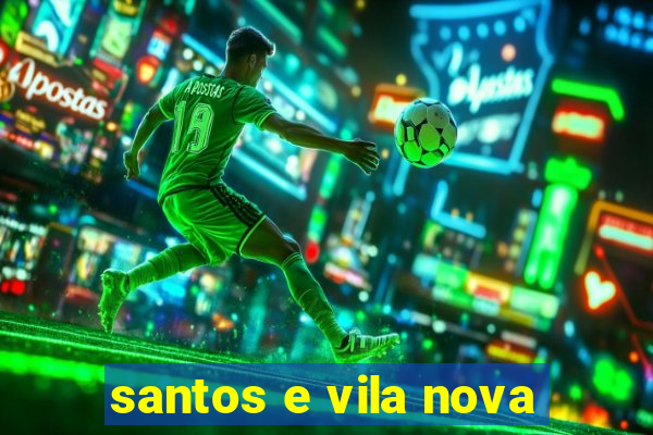 santos e vila nova