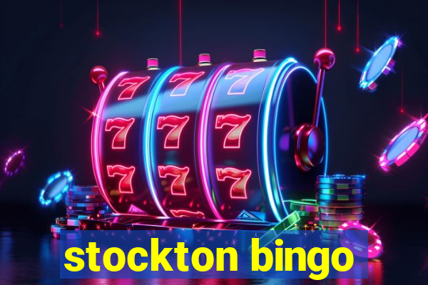 stockton bingo