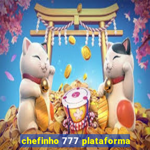 chefinho 777 plataforma