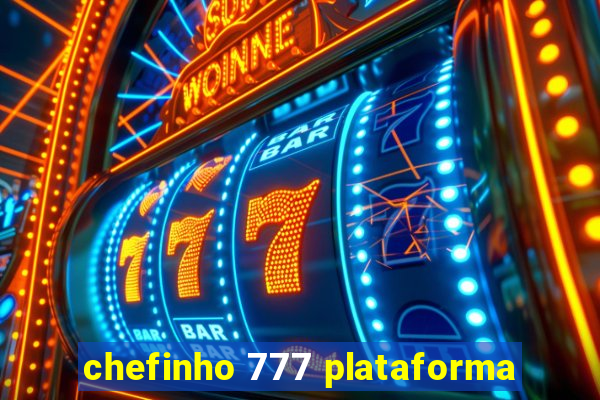 chefinho 777 plataforma