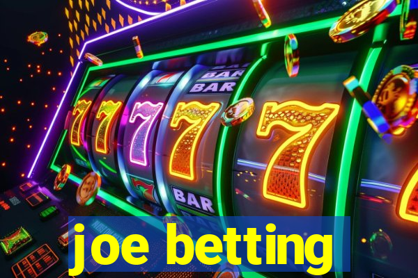 joe betting