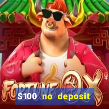 $100 no deposit casino bonus codes instant play