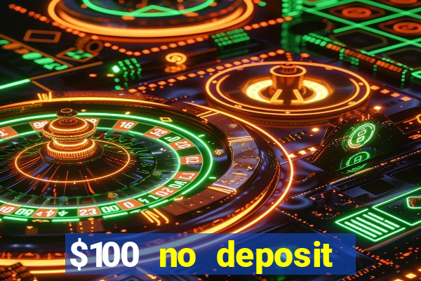 $100 no deposit casino bonus codes instant play