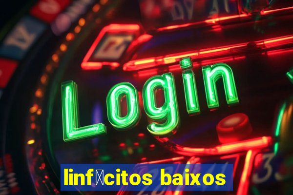 linf贸citos baixos