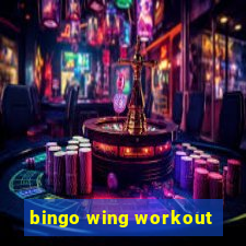 bingo wing workout