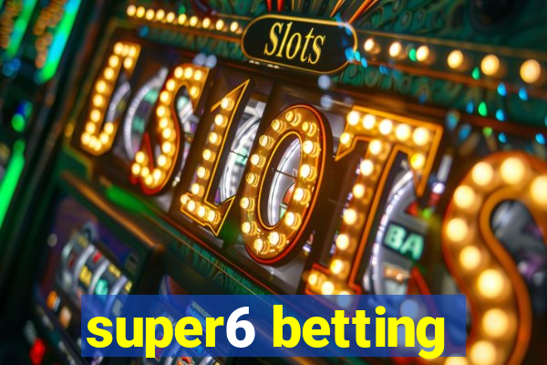 super6 betting