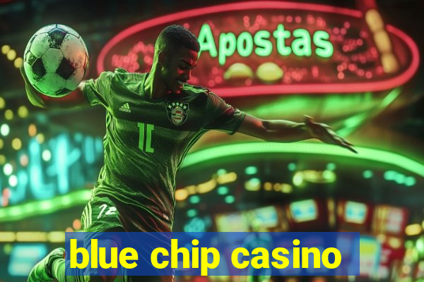 blue chip casino