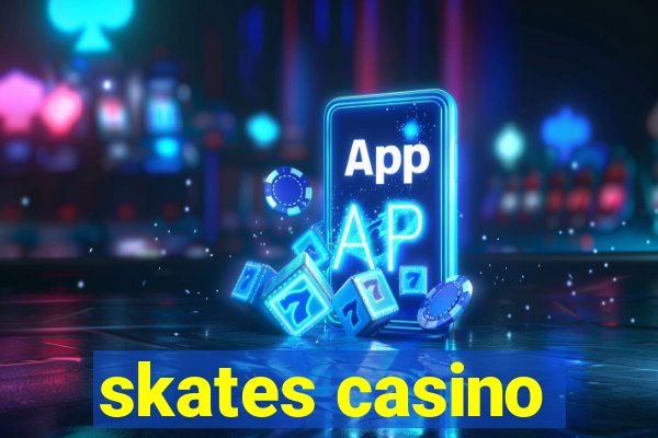 skates casino