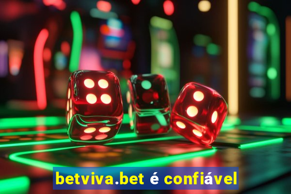 betviva.bet é confiável