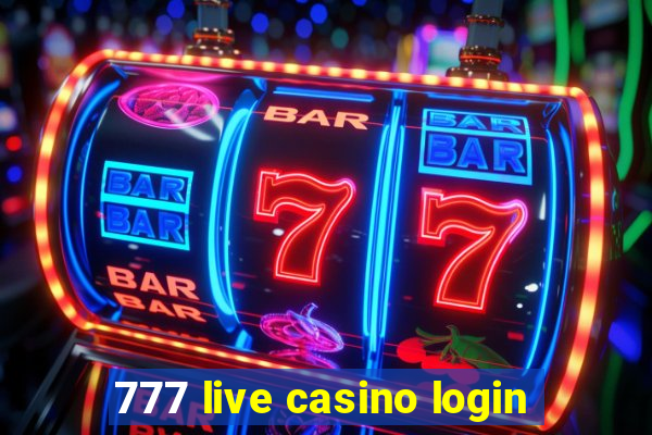 777 live casino login