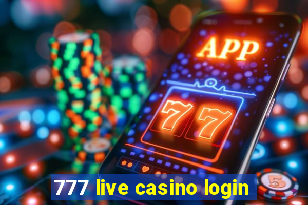 777 live casino login