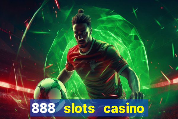 888 slots casino ca?a níquel