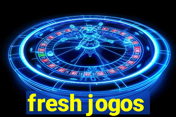 fresh jogos