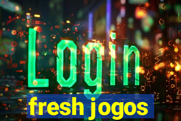 fresh jogos