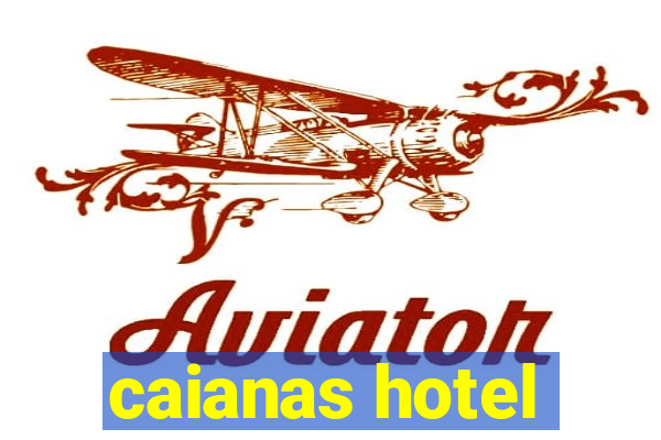 caianas hotel