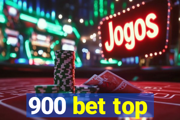 900 bet top