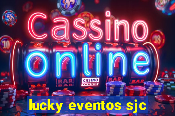 lucky eventos sjc