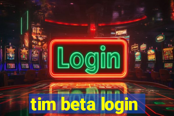 tim beta login