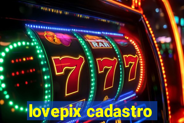 lovepix cadastro