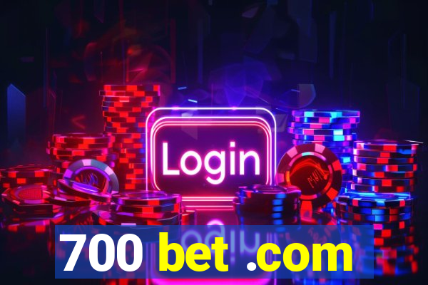 700 bet .com