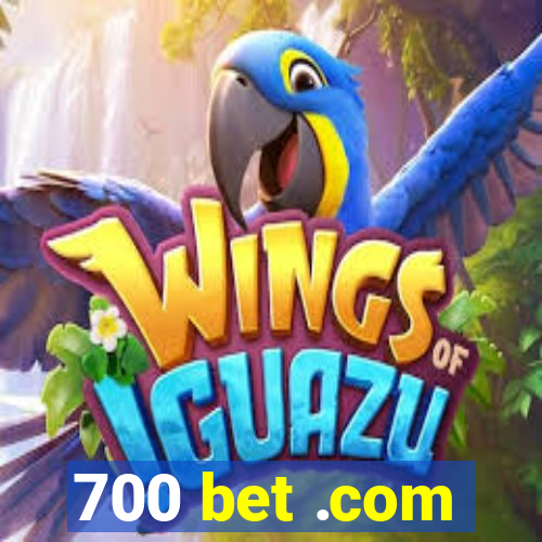 700 bet .com