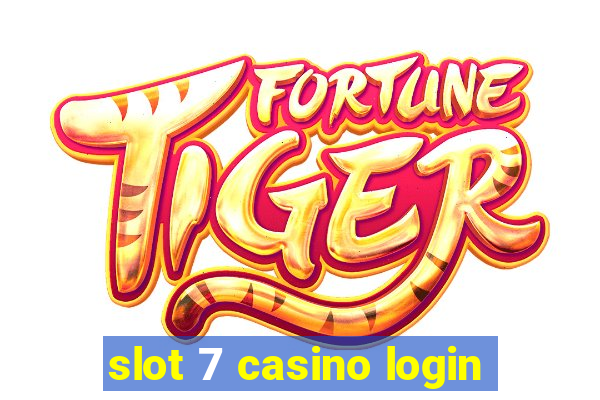 slot 7 casino login