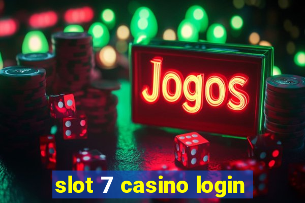 slot 7 casino login