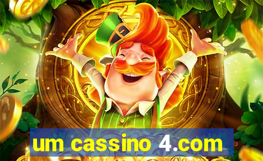 um cassino 4.com