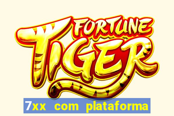 7xx com plataforma de jogos