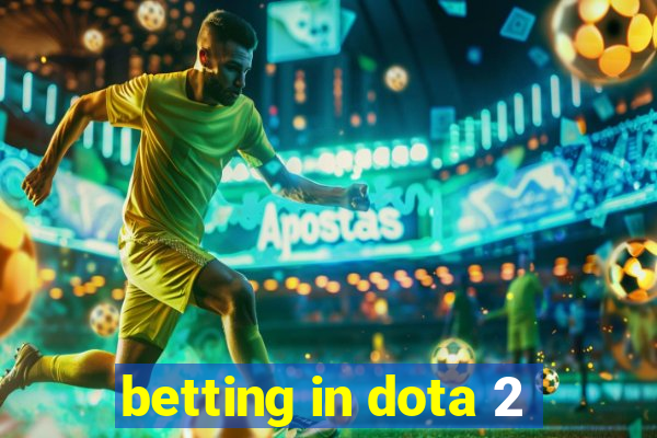 betting in dota 2