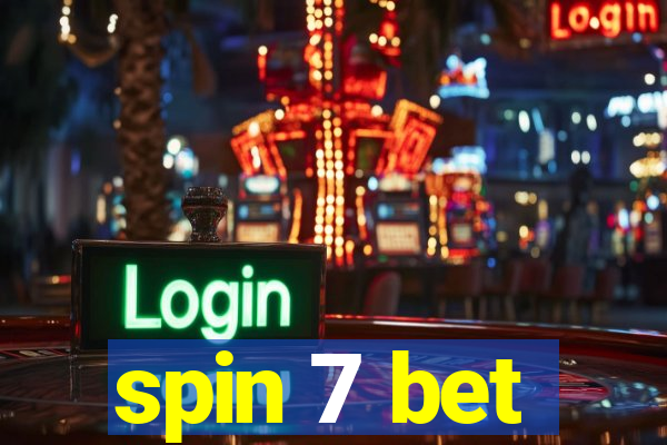 spin 7 bet