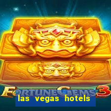 las vegas hotels and casino