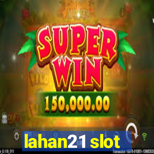 lahan21 slot