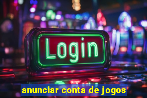 anunciar conta de jogos